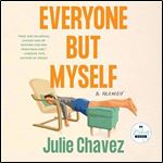 Everyone but Myself A Memoir [Audiobook]